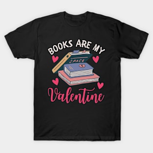 Books Are My Valentine Librarian Book Valentines Day T-Shirt